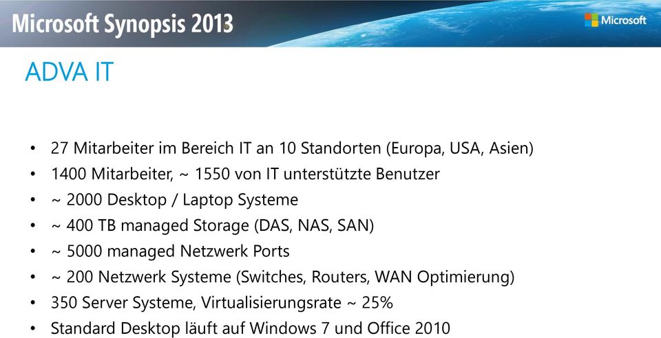 NAS, SAN) ~ 5000 managed Netzwerk Ports ~ 200 Netzwerk Systeme (Switches, Routers, WAN