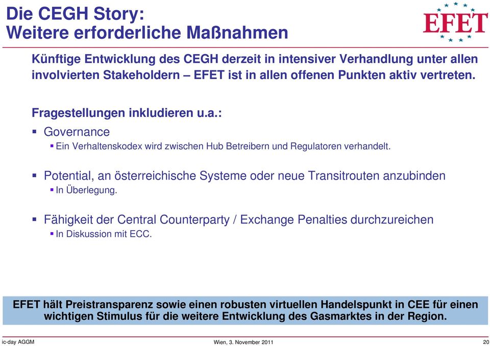 Potential, an österreichische Systeme oder neue Transitrouten anzubinden In Überlegung.