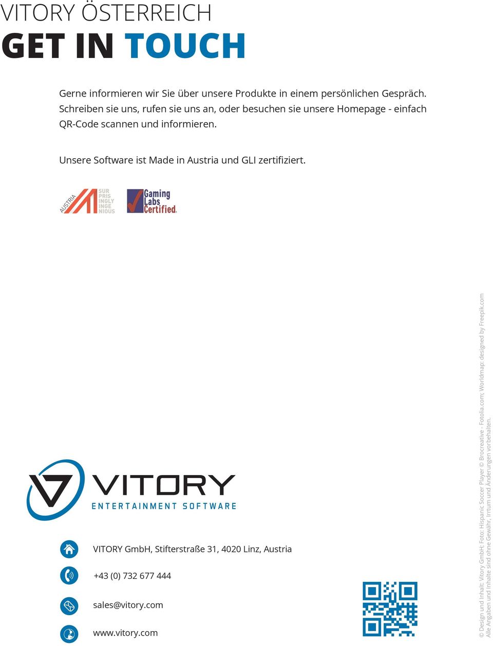Unsere Software ist Made in Austria und GLI zertifiziert. VITORY GmbH, Stifterstraße 31, 4020 Linz, Austria +43 (0) 732 677 444 sales@vitory.