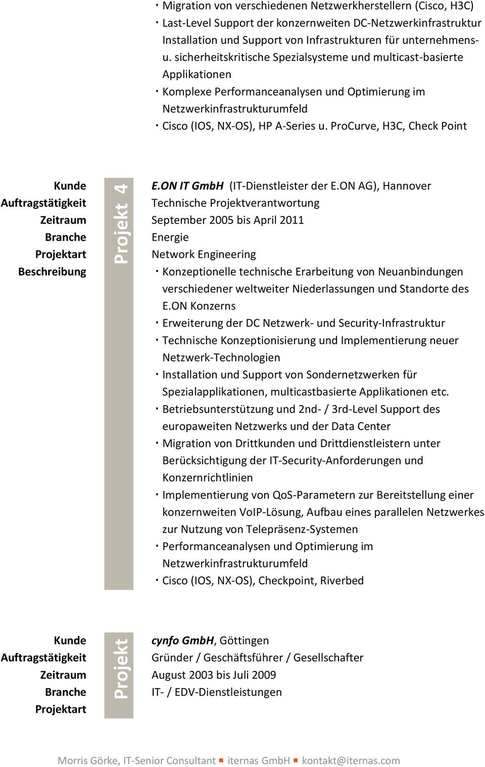 ProCurve, H3C, Check Point Projekt 4 E.ON IT GmbH (IT-Dienstleister der E.