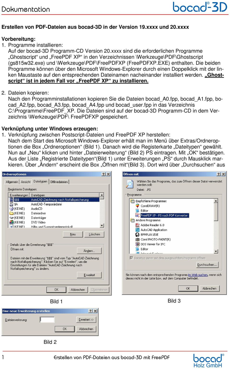 Die beiden Programme können über den Microsoft Windows-Explorer durch einen Doppelklick mit der linken Maustaste auf den entsprechenden Dateinamen nacheinander installiert werden.