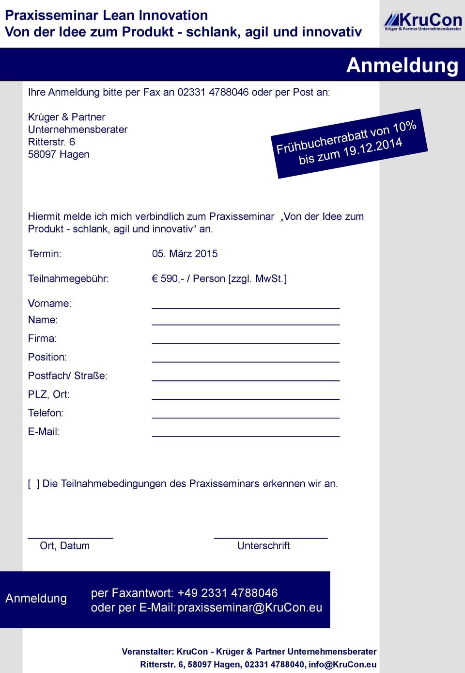März 2015 Teilnahmegebühr: Vorname: Name: Firma: Position: Postfach/ Straße: PLZ, Ort: Telefon: E-Mail: 590,- / Person [zzgl. MwSt.