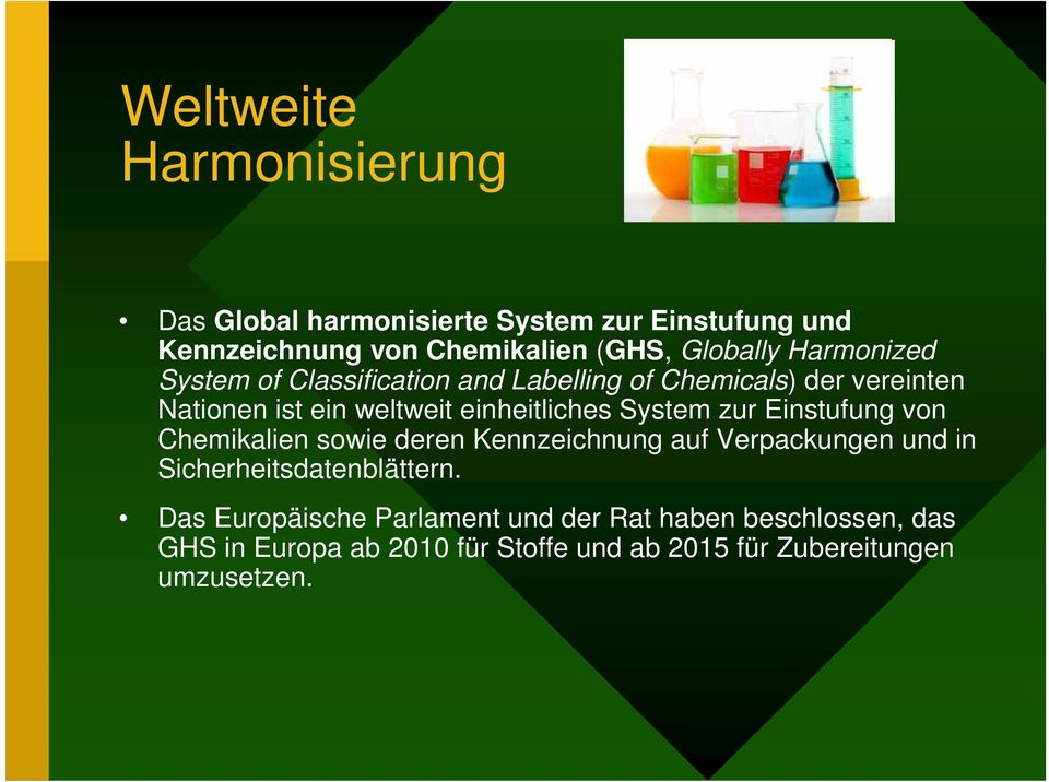 System zur Einstufung von Chemikalien sowie deren Kennzeichnung auf Verpackungen und in Sicherheitsdatenblättern.