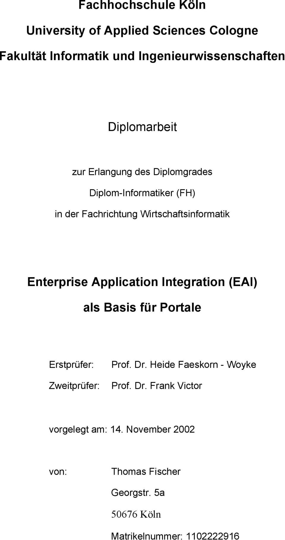 Enterprise Application Integration (EAI) als Basis für Portale Erstprüfer: Zweitprüfer: Prof. Dr.