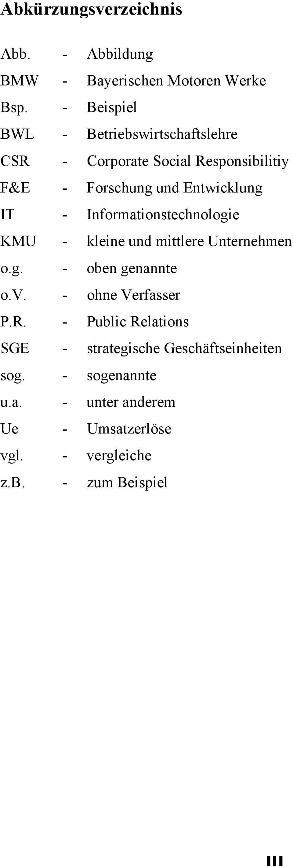 IT - Informationstechnologie KMU - kleine und mittlere Unternehmen o.g. - oben genannte o.v. - ohne Verfasser P.R.