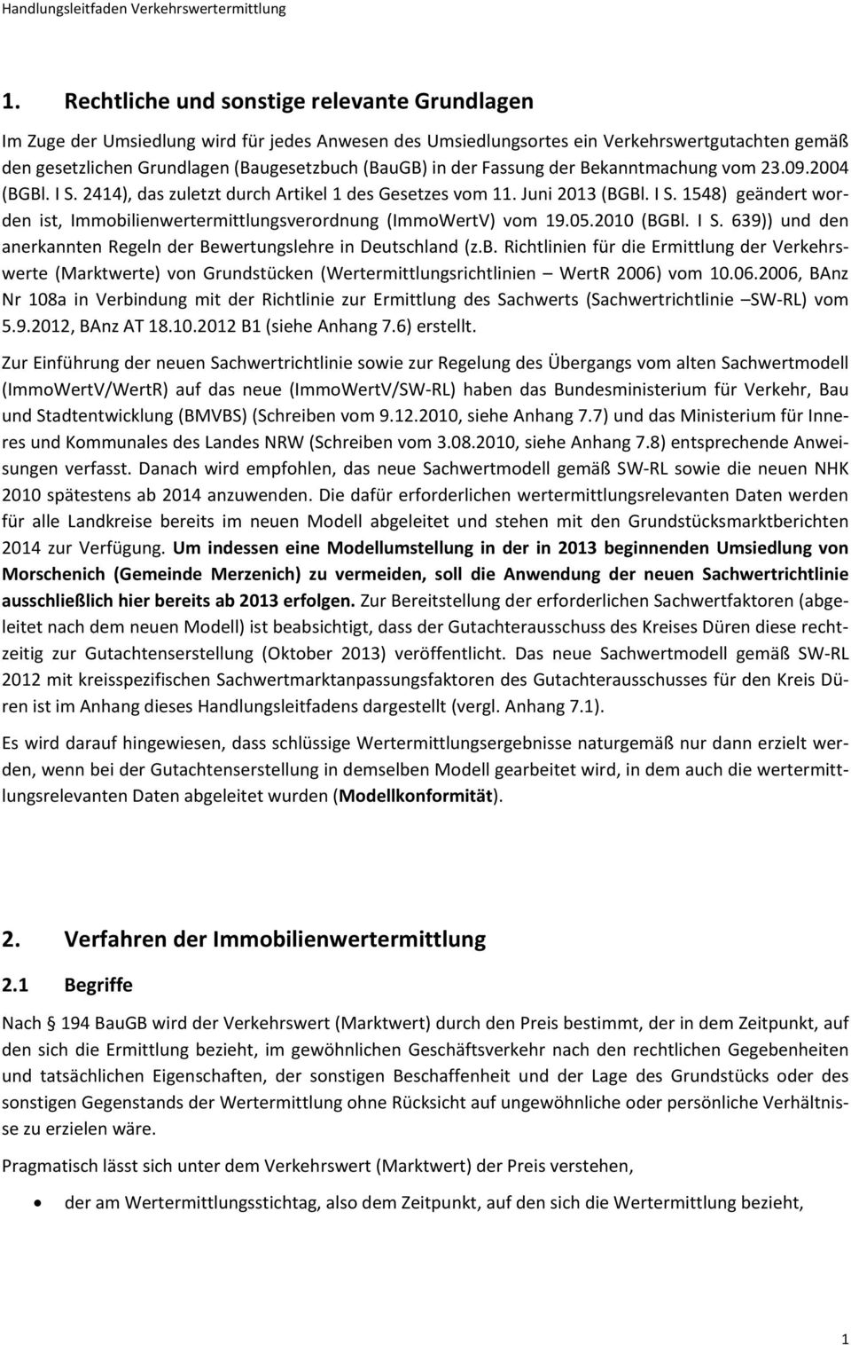 05.2010 (BGBl. I S. 639)) und den anerkannten Regeln der Bewertungslehre in Deutschland (z.b.
