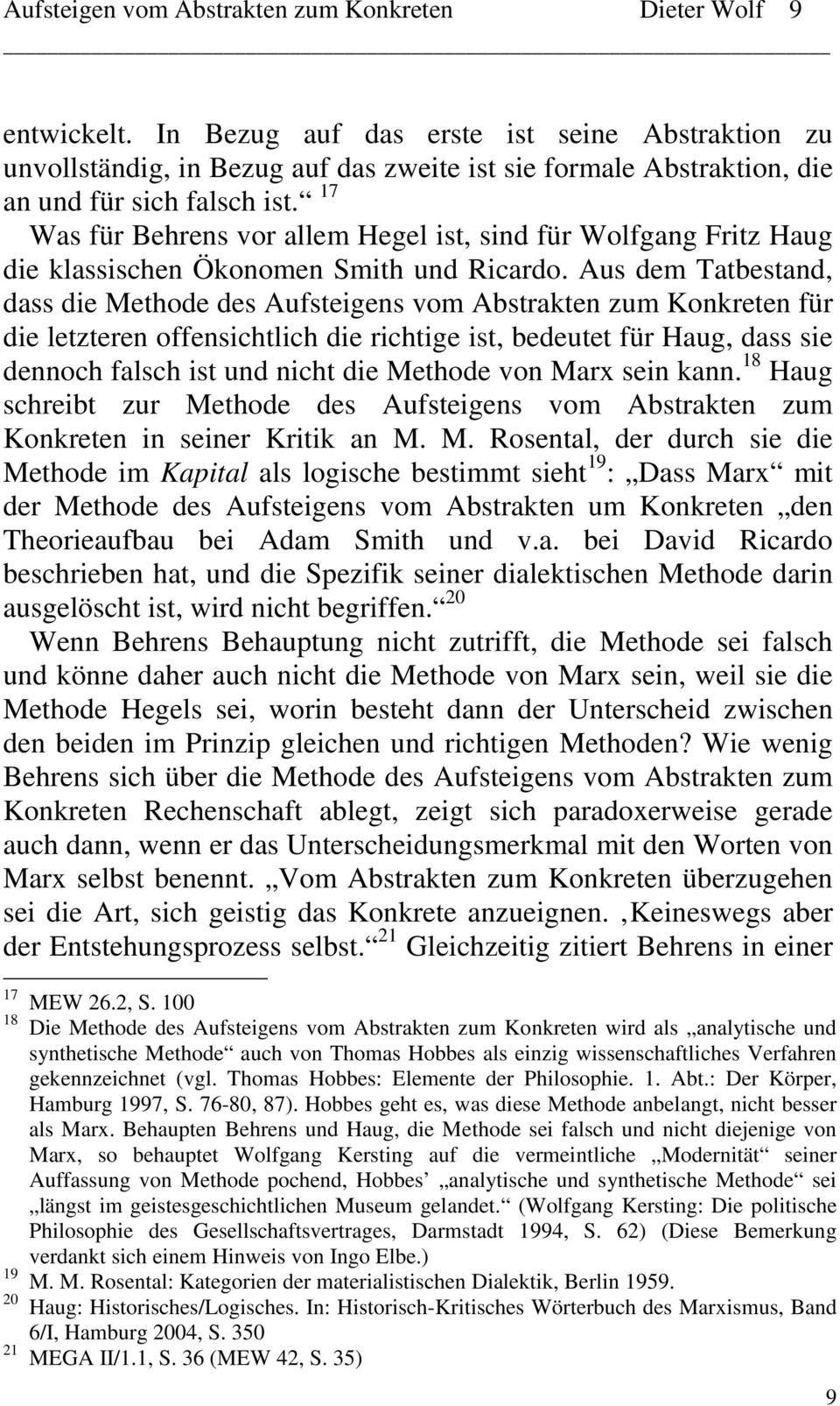 17 Was für Behrens vor allem Hegel ist, sind für Wolfgang Fritz Haug die klassischen Ökonomen Smith und Ricardo.