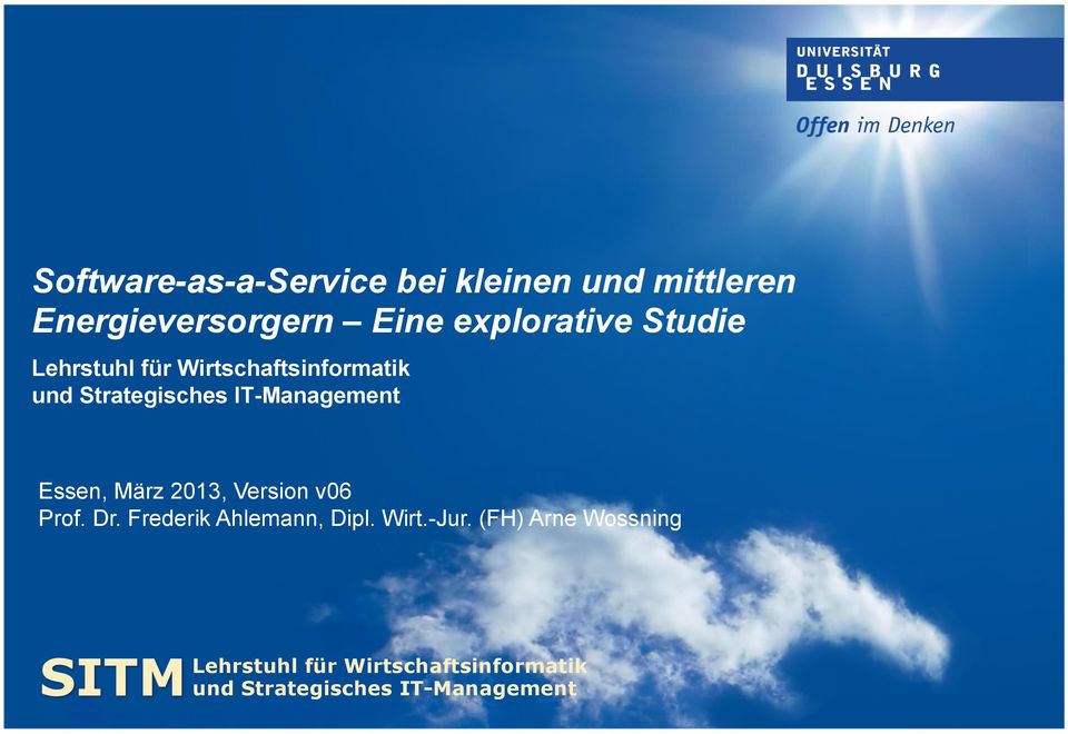 IT-Management Essen, März 2013, Version v06 Prof. Dr. Frederik Ahlemann, Dipl.