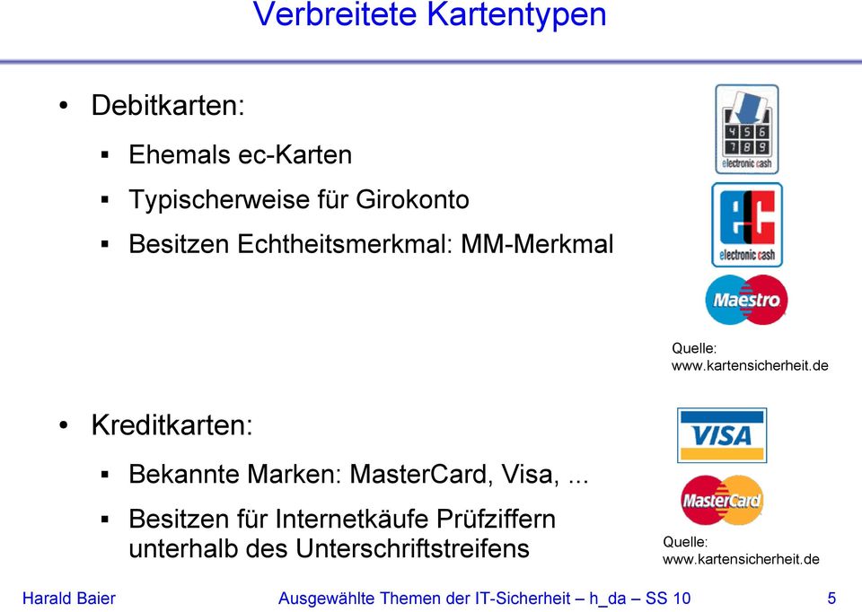 de Kreditkarten: Bekannte Marken: MasterCard, Visa,.