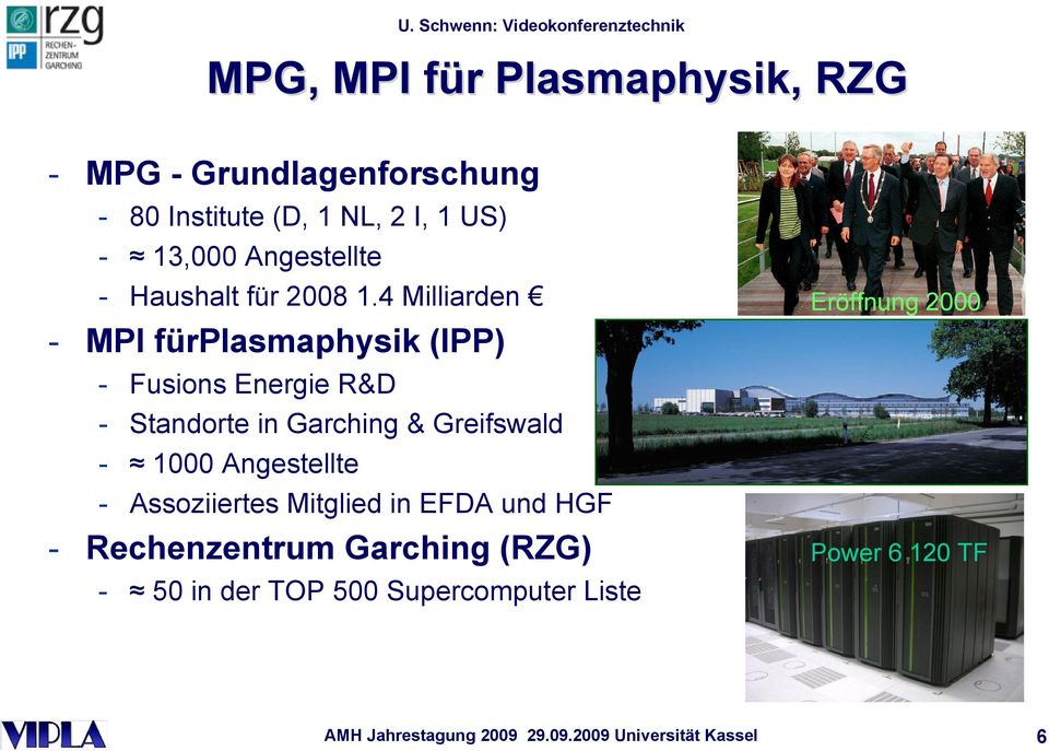 4 Milliarden - MPI fürplasmaphysik (IPP) - Fusions Energie R&D - Standorte in Garching & Greifswald