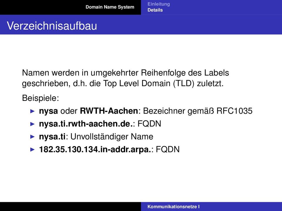 Beispiele: nysa oder RWTH-Aachen: Bezeichner gemäß RFC1035 nysa.ti.