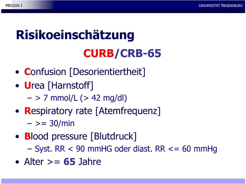 mg/dl) Respiratory rate [Atemfrequenz] >= 30/min Blood