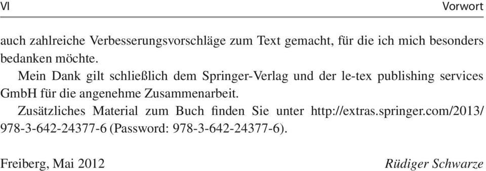 Mein Dank gilt schließlich dem Springer-Verlag und der le-tex publishing services GmbH für die