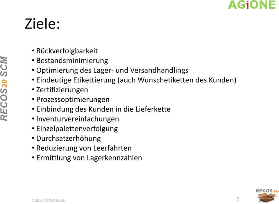 Zertifizierungen Prozessoptimierungen Einbindung des Kunden in die Lieferkette