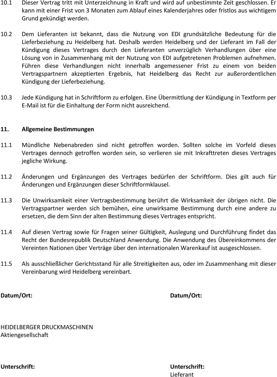 2 Dem Lieferanten ist bekannt, dass die Nutzung von EDI grundsätzliche Bedeutung für die Lieferbeziehung zu Heidelberg hat.