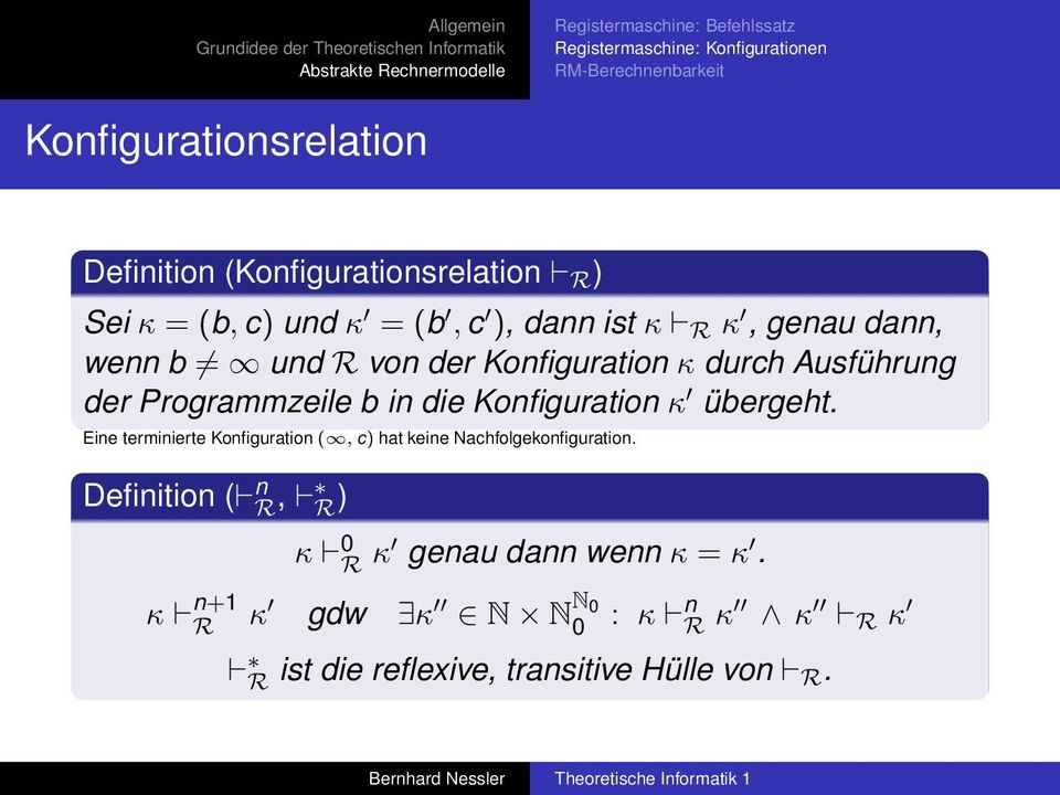 b in die Konfiguration κ übergeht. Eine terminierte Konfiguration (, c) hat keine Nachfolgekonfiguration.