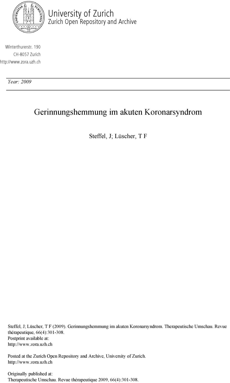 Gerinnungshemmung im akuten Koronarsyndrom. Therapeutische Umschau. Revue thérapeutique, 66(4):301-308. Postprint available at: http://www.