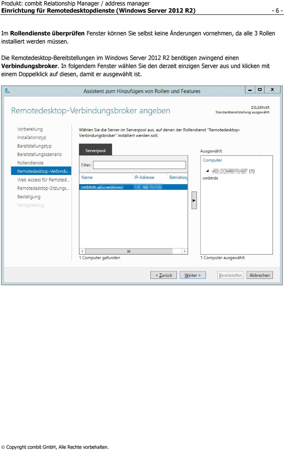 Die Remotedesktop-Bereitstellungen im Windows Server 2012 R2 benötigen zwingend einen Verbindungsbroker.