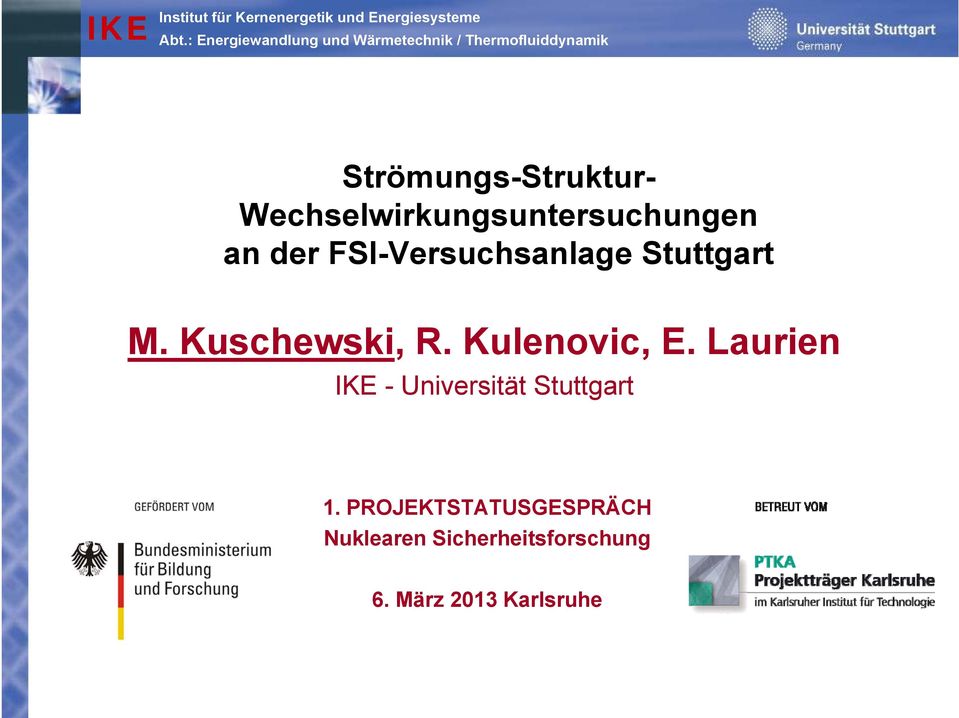 Wechselwirkungsuntersuchungen an der FSI-Versuchsanlage Stuttgart M. Kuschewski, R.
