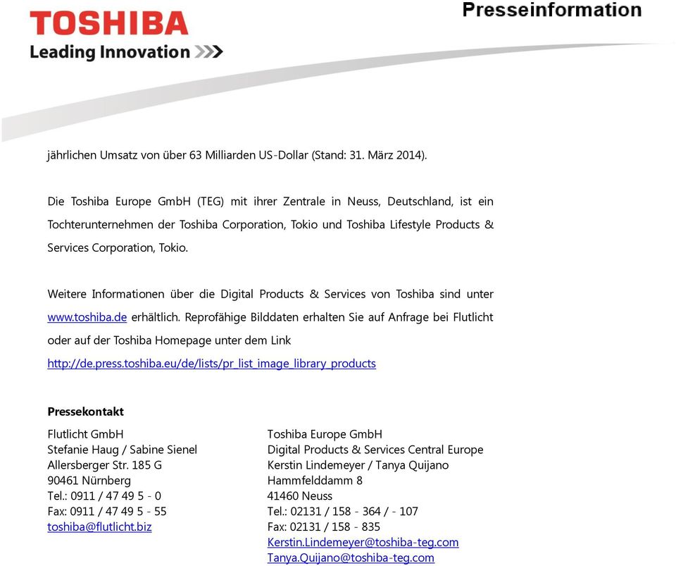 Weitere Informationen über die Digital Products & Services von Toshiba sind unter www.toshiba.de erhältlich.