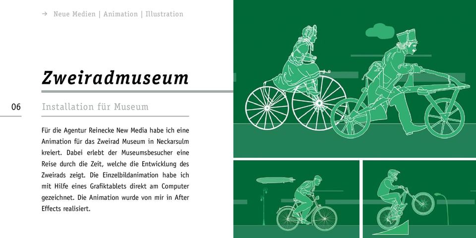Dabei erlebt der Museumsbesucher eine Reise durch die Zeit, welche die Entwicklung des Zweirads zeigt.