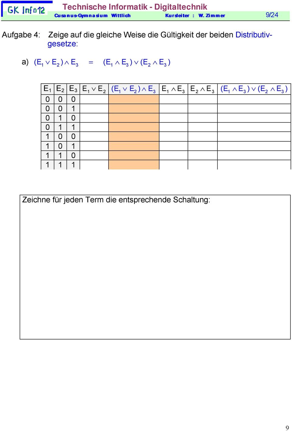 beiden Distributivgesetze: a) (E1 E) 2 E = (E1 E) (E2 E) E 1 E 2 E E1 E2 0