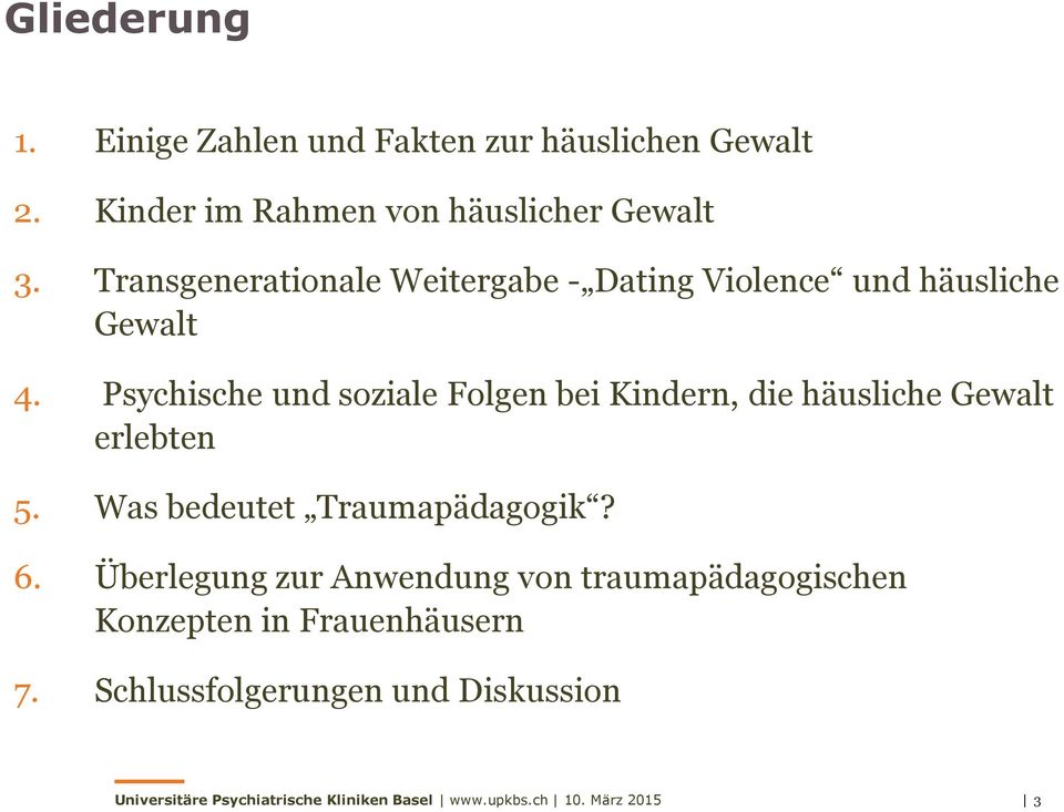 Transgenerationale Weitergabe - Dating Violence und häusliche Gewalt 4.