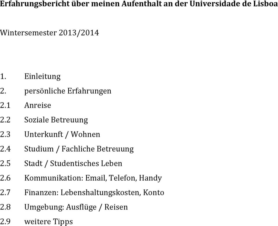 4 Studium / Fachliche Betreuung 2.5 Stadt / Studentisches Leben 2.