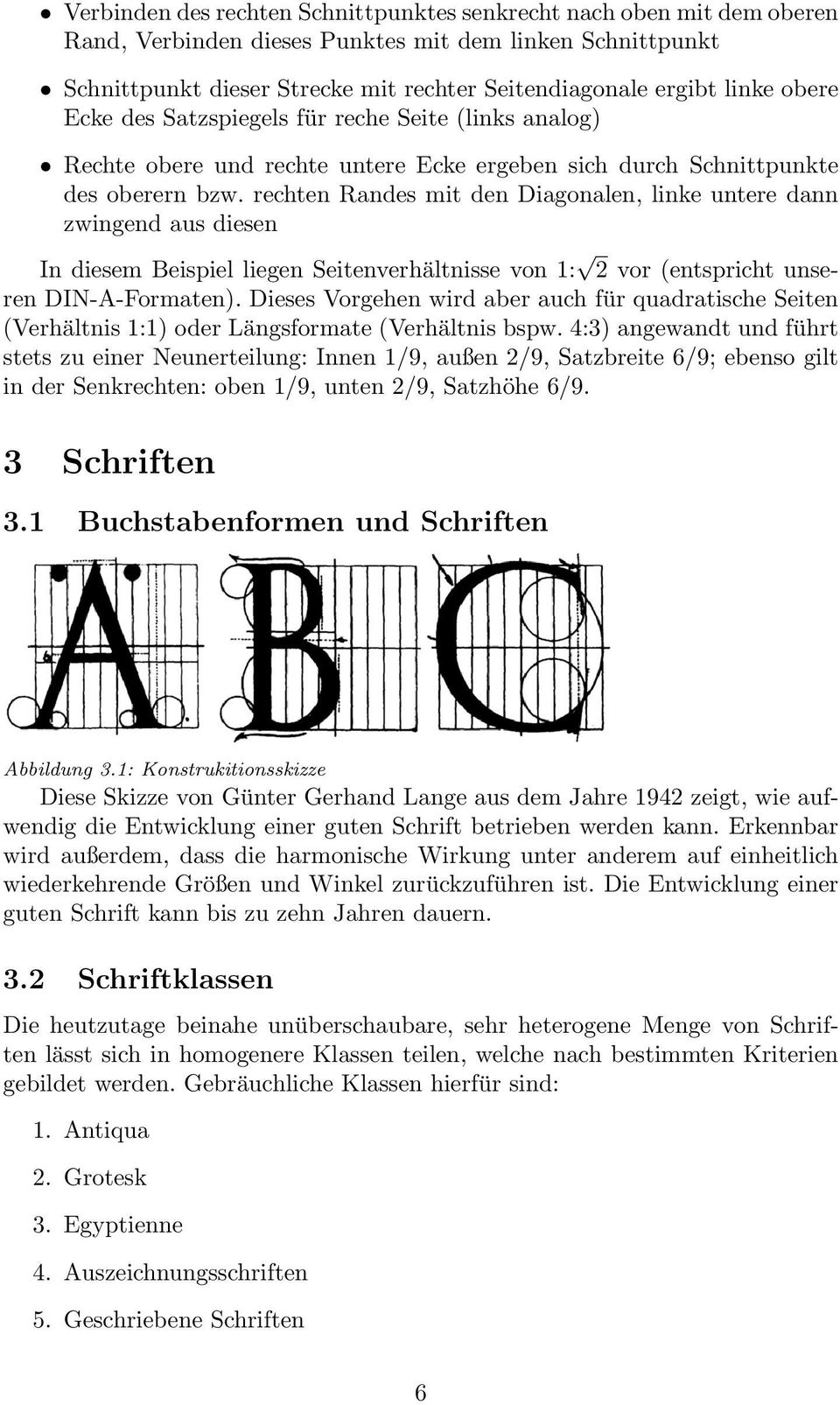 rechten Randes mit den Diagonalen, linke untere dann zwingend aus diesen In diesem Beispiel liegen Seitenverhältnisse von 1: 2 vor (entspricht unseren DIN-A-Formaten).