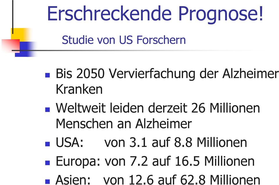 Kranken Weltweit leiden derzeit 26 Millionen Menschen an