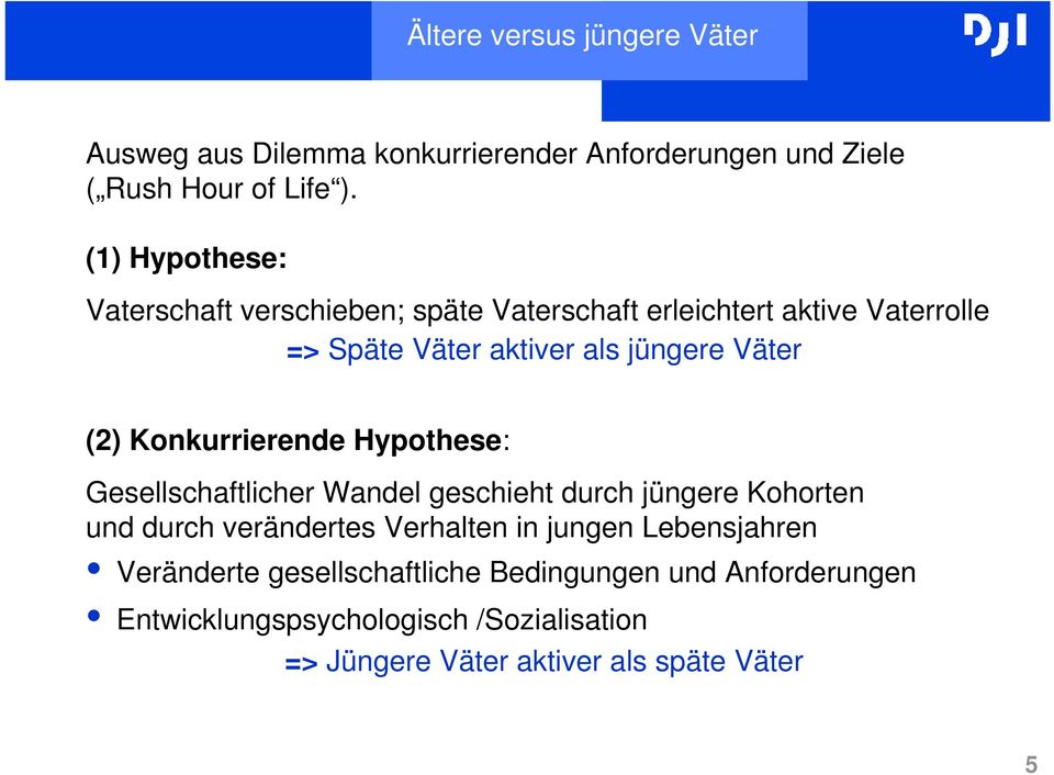 (2) Konkurrierende Hypothese: Gesellschaftlicher Wandel geschieht durch jüngere Kohorten und durch verändertes Verhalten in jungen