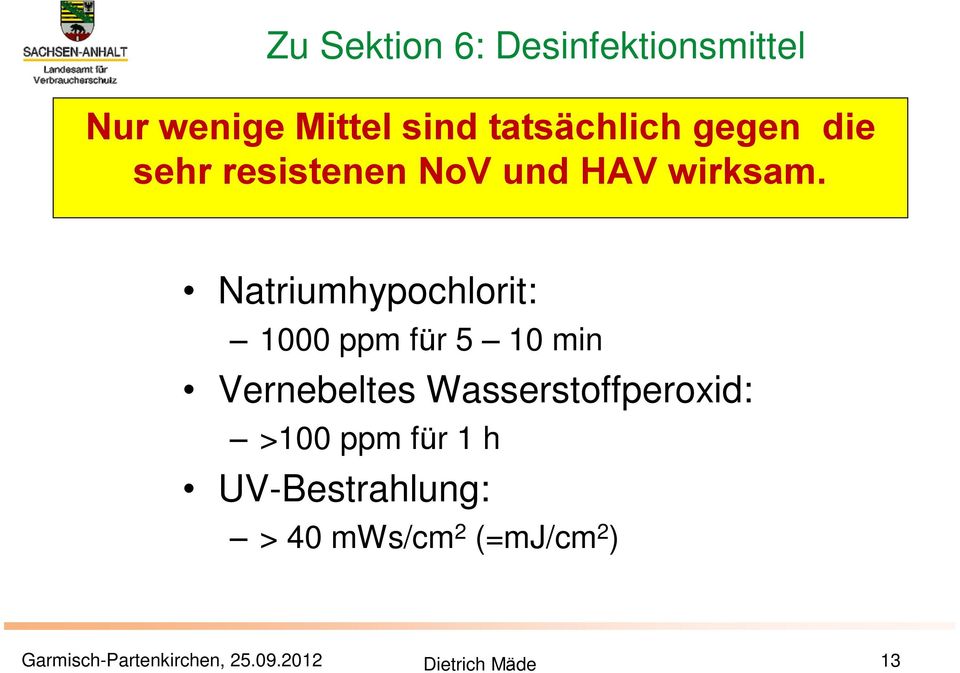 Natriumhypochlorit: 1000 ppm für 5 10 min Vernebeltes