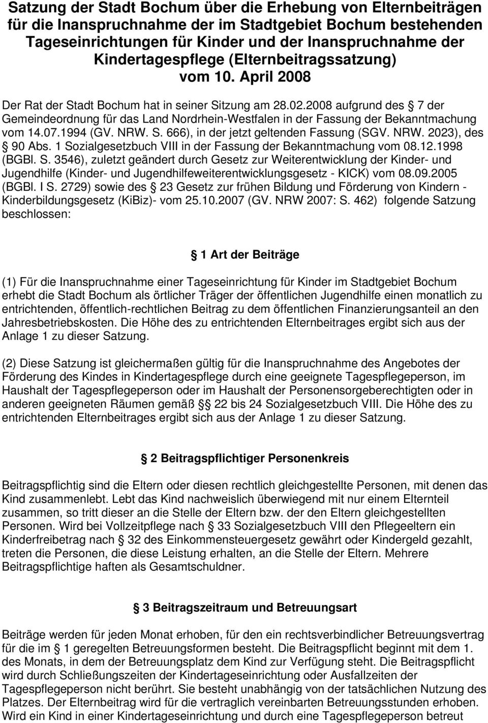 2008 aufgrund des 7 der Gemeindeordnung für das Land Nordrhein-Westfalen in der Fassung der Bekanntmachung vom 14.07.1994 (GV. NRW. S. 666), in der jetzt geltenden Fassung (SGV. NRW. 2023), des 90 Abs.