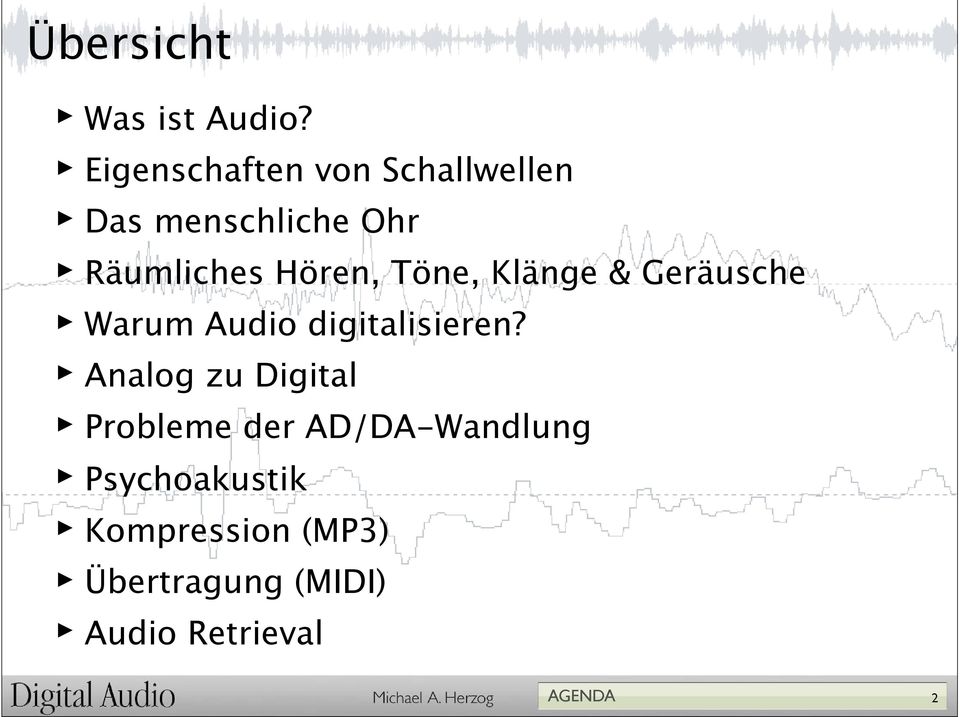 Hören, Töne, Klänge & Geräusche Warum Audio digitalisieren?
