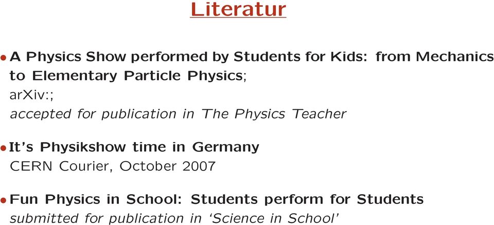 Teacher It s Physikshow time in Germany CERN Courier, October 2007 Fun Physics