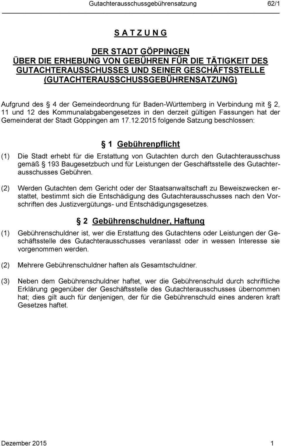 des Kommunalabgabengesetzes in den derzeit gültigen Fassungen hat der Gemeinderat der Stadt Göppingen am 17.12.