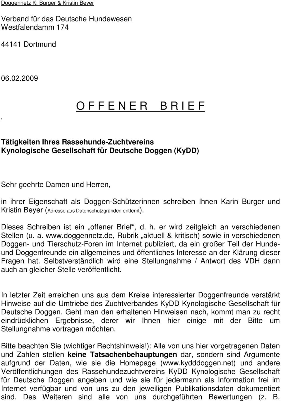 Doggen-Schützerinnen schreiben Ihnen Karin Burger und Kristin Beyer (Adresse aus Datenschutzgründen entfernt). Dieses Schreiben ist ein offener Brief, d. h.