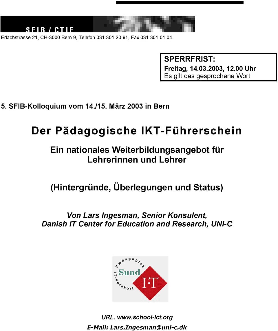 März 2003 in Bern Der Pädagogische IKT-Führerschein Ein nationales Weiterbildungsangebot für Lehrerinnen und Lehrer