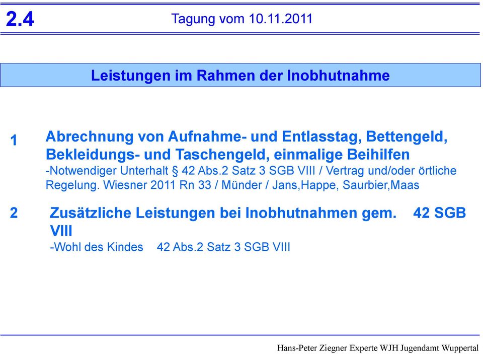 2 Satz 3 SGB VIII / Vertrag und/oder örtliche Regelung.