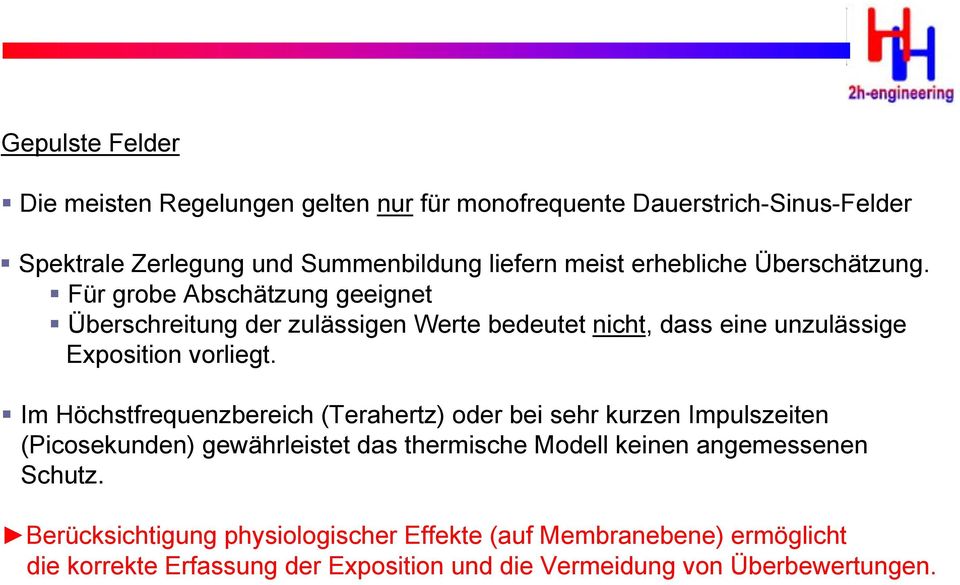 Für grobe Abschätzung geeignet Überschreitung der zulässigen Werte bedeutet nicht, dass eine unzulässige Exposition vorliegt.