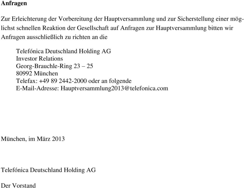 ausschließlich zu richten an die Investor Relations Georg-Brauchle-Ring 23 25 80992 München Telefax:
