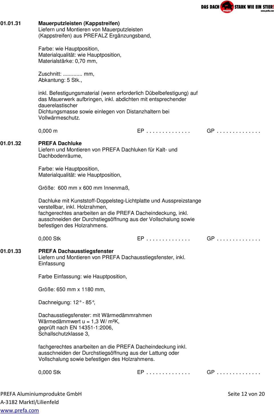 abdichten mit entsprechender dauerelastischer Dichtungsmasse sowie einlegen von Distanzhaltern bei Vollwärmeschutz. 01.