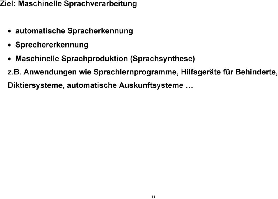 Sprachproduktion (Sprachsynthese) z.b.