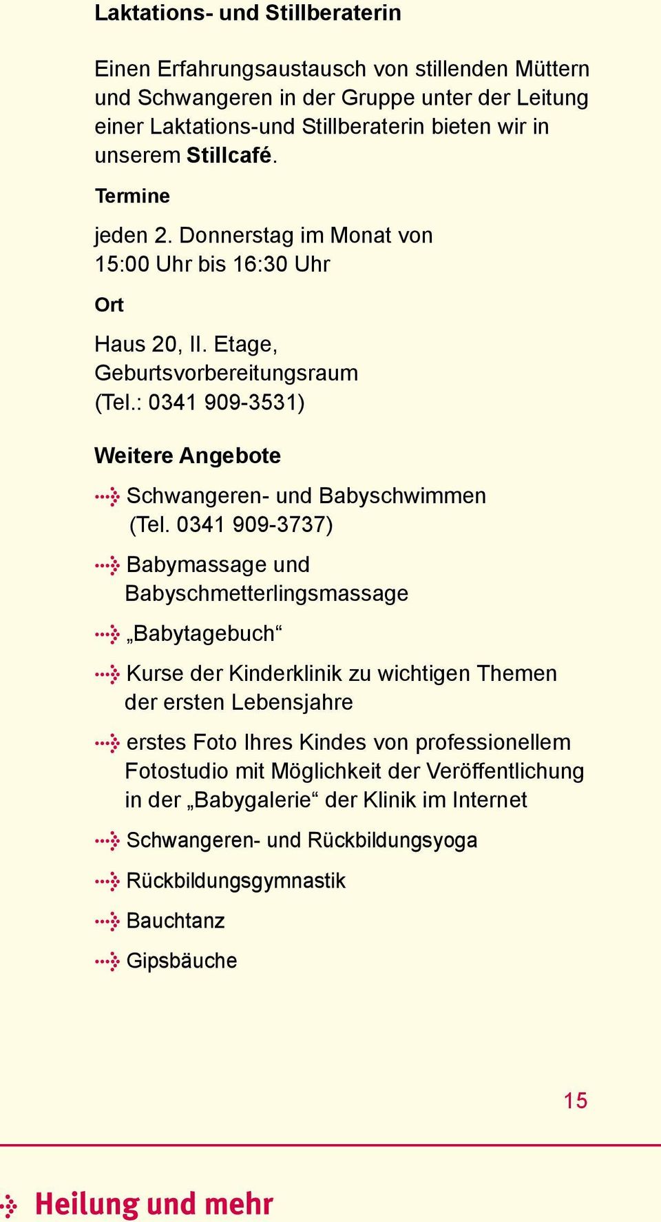 : 0341 909-3531) Weitere Angebote > Schwangeren- und Babyschwimmen (Tel.