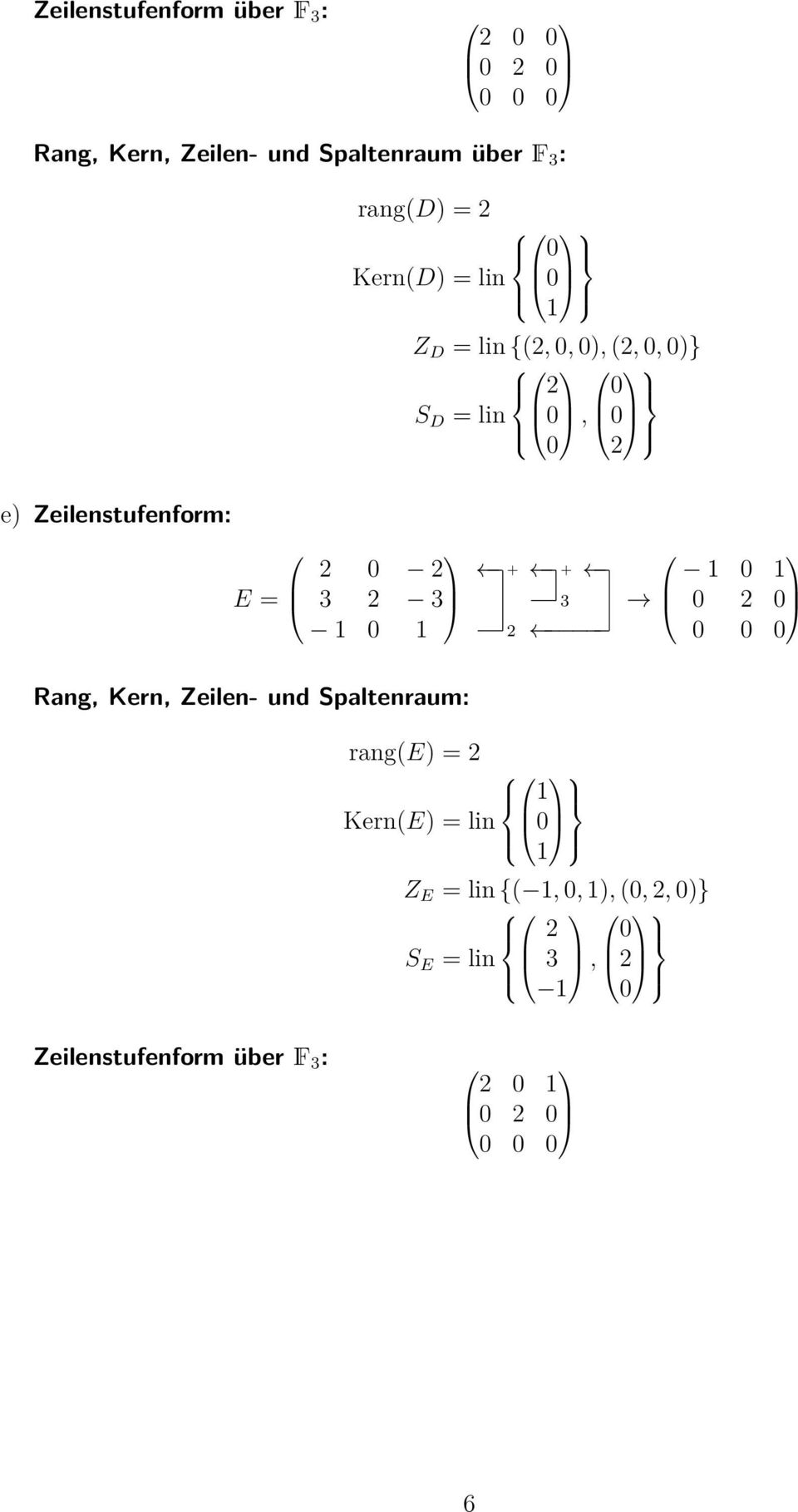 Zeilenstufenform: E = Rang Kern Zeilen- und Spaltenraum: rang(e)