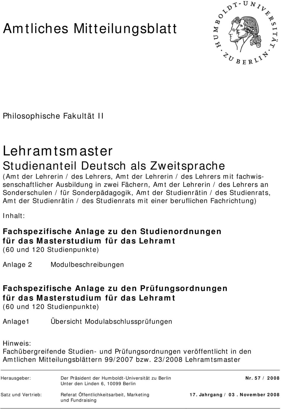 Inhalt: Fachspezifische Anlage zu den Studienordnungen für das Masterstudium für das Lehramt (60 und 120 Studienpunkte) Anlage 2 Modulbeschreibungen Fachspezifische Anlage zu den Prüfungsordnungen