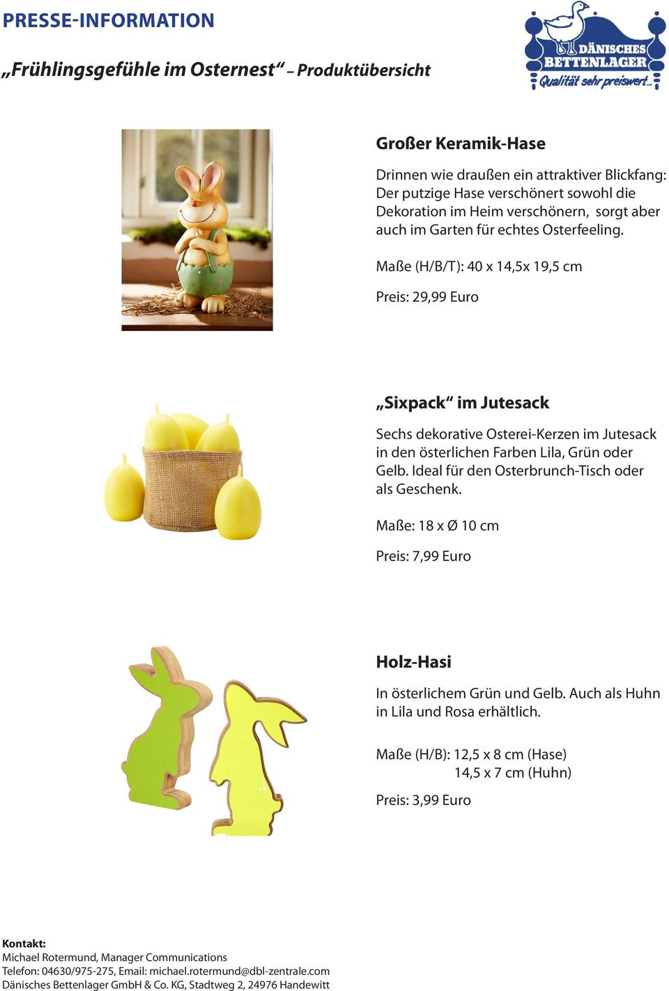Maße (H/B/T): 40 x 14,5x 19,5 cm Preis: 29,99 Euro Sixpack im Jutesack Sechs dekorative Osterei-Kerzen im Jutesack in den österlichen Farben