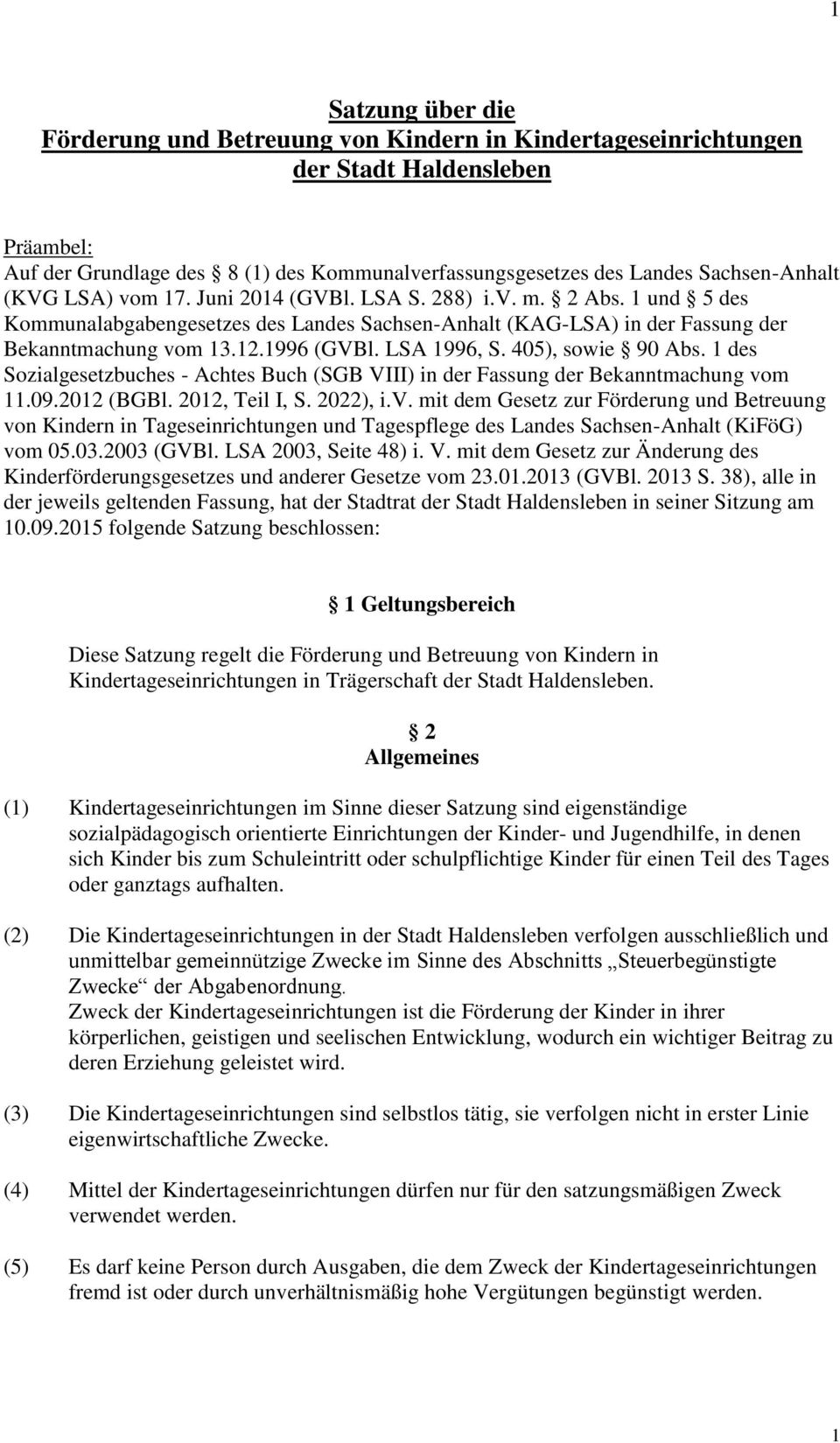 1996 (GVBl. LSA 1996, S. 405), sowie 90 Abs. 1 des Sozialgesetzbuches - Achtes Buch (SGB VIII) in der Fassung der Bekanntmachung vo