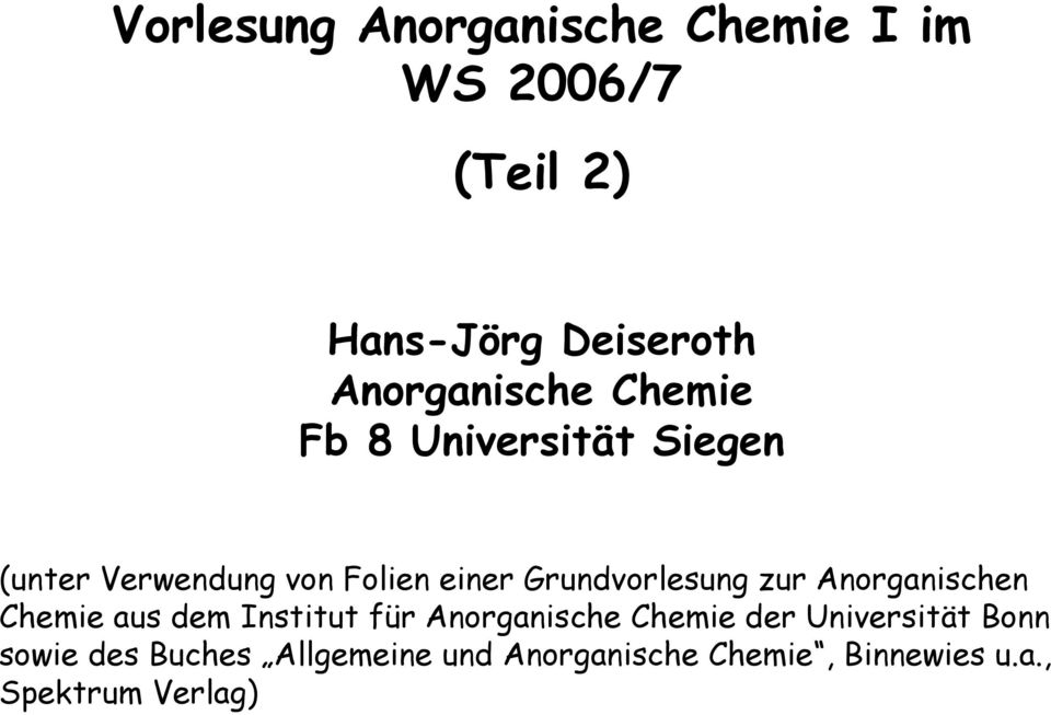 Grundvorlesung zur Anorganischen Chemie aus dem Institut für Anorganische Chemie der