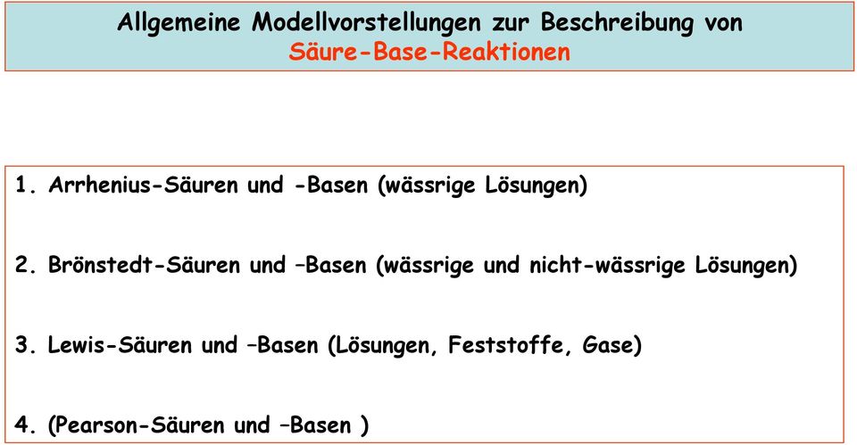 Arrhenius-Säuren und -Basen (wässrige Lösungen) 2.